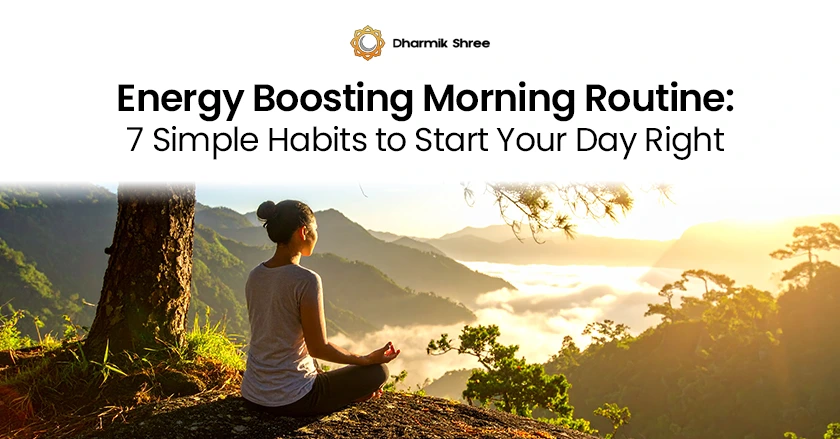 Energy Boosting Morning Routine: 7 Simple Habits to Start Your Day Right